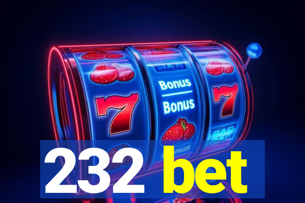 232 bet